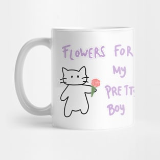 Flowers For My Pretty Boy Mug